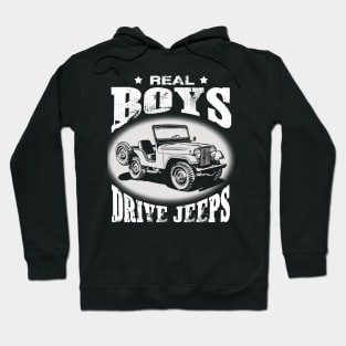 Real Boys drive jeeps father's day jeep men jeep papa jeeps lover jeep offroad jeep boy Hoodie